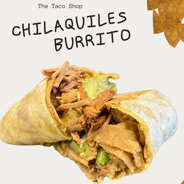 Chilaquiles Burrito.